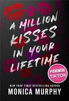 Couverture du livre « A million kisses in your lifetime » de Monica Murphy aux éditions Harlequin