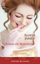 Couverture du livre « Les duchesses Tome 5 : Jemma de Beaumont » de Eloisa James aux éditions J'ai Lu