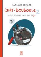 Couverture du livre « Chat-Bouboule t.2 : la nuit, tous les chats sont gros » de Nathalie Jomard aux éditions J'ai Lu