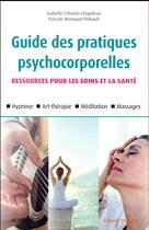 Couverture du livre « Pratiques psychocorporelles à l'usage des soignants (2e édition) » de  aux éditions Elsevier-masson