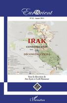 Couverture du livre « Irak ; construction ou déconstruction ? » de Ayati/Bennour aux éditions Editions L'harmattan