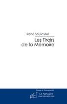 Couverture du livre « Les tiroirs de la mémoire » de Soulayrol-R aux éditions Le Manuscrit