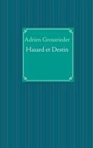 Couverture du livre « Hasard et destin » de Adrien Grossrieder aux éditions Books On Demand