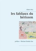 Couverture du livre « Les fabliaux du hérisson » de Gilbert Hery aux éditions Books On Demand