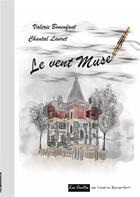 Couverture du livre « Le vent muse : les contes de Valérie Bonenfant » de Valerie Bonenfant et Chantal Lauret aux éditions Books On Demand