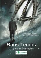 Couverture du livre « Sans Temps : Utopies et dystopies » de Aft Technoprog aux éditions Books On Demand