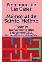 Couverture du livre « Mémorial de Sainte-Hélène Tome 4 ; de novembre 1816 à décembre 1816, suivi des réflexions de Las Cases » de Emmanuel De Las Cases aux éditions Ligaran
