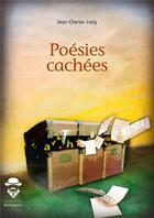 Couverture du livre « Poésies cachées » de Jean-Charles Lesly aux éditions Societe Des Ecrivains