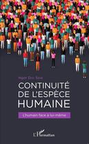 Couverture du livre « Continuité de l'espèce humaine ; l'humain face à lui-même » de Ngor Doc Sene aux éditions L'harmattan