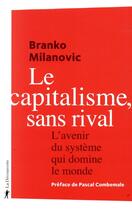 Couverture du livre « Le capitalisme, sans rival ; l'avenir du système qui domine le monde » de Branko Milanovic aux éditions La Decouverte