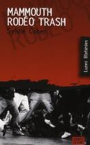Couverture du livre « Mammouth rodéo trash » de Sylvie Cohen aux éditions Apres La Lune