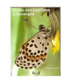 Couverture du livre « Guide des papillons d'Auvergne » de Francois Fournier aux éditions Revoir
