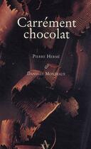 Couverture du livre « Carrément chocolat » de Pierre Herme et Danielle Monteaux aux éditions Agnes Vienot