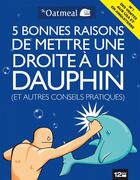 Couverture du livre « 5 bonnes raisons de mettre une droite à un dauphin ; et autres guides utiles » de Matthew Inman aux éditions 12 Bis