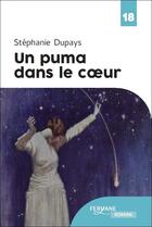 Couverture du livre « Un puma dans le coeur » de Stephanie Dupays aux éditions Feryane