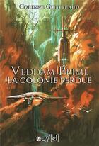 Couverture du livre « Veddam prime - la colonie perdue » de Corinne Guitteaud aux éditions Voy'el