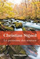 Couverture du livre « La promesse des sources » de Christian Signol aux éditions Les Editions Retrouvees