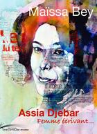 Couverture du livre « Assia Djebar : Femme écrivant... » de Maissa Bey aux éditions Chevre Feuille Etoilee