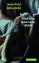 Couverture du livre « Sous une mauvaise étoile » de Jean-Paul Malaval aux éditions Libra Diffusio