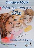 Couverture du livre « Quelque chose comme de la joie » de Christelle Fouix et Lyvia Ghymans aux éditions Libre2lire