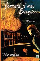 Couverture du livre « Journal d'une Eurydice » de Didier Cattiaut aux éditions Douro