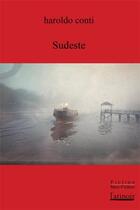 Couverture du livre « Sudeste » de Haroldo Conti aux éditions Atinoir