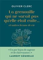 Couverture du livre « La grenouille qui ne savait pas qu'elle était cuite... et autres leçons de vie » de Olivier Clerc aux éditions Marabout