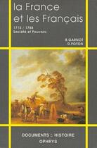 Couverture du livre « La France et les Francais 1715/1788 : société et pouvoirs » de Benoit Garnot et Didier Poton De Xaintrailles aux éditions Ophrys