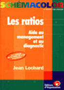 Couverture du livre « Les ratios - aide au management et au diagnostic » de Jean Lochard aux éditions Organisation