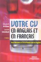 Couverture du livre « Votre CV en anglais et en français : Your résumé or CV in French and in English » de Elisabeth De Visme et Laurent Colombant aux éditions Organisation