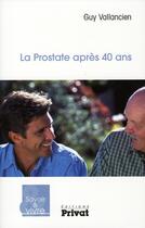 Couverture du livre « La prostate après 40 ans » de Vallancien G aux éditions Privat