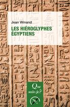 Couverture du livre « Les hieroglyphes egyptiens » de Jean Winand aux éditions Que Sais-je ?