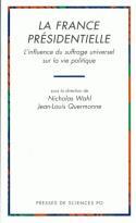 Couverture du livre « La france presidentielle l'influence du suffrage universel sur la vie politique » de Wahl/Quermonne aux éditions Presses De Sciences Po