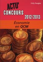 Couverture du livre « Economie - 2012-2013 - en qcm » de Eddy Fougier aux éditions Ellipses
