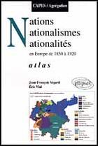 Couverture du livre « Nations, nationalisme et nationalites en europe de 1850 a 1920 - atlas » de Segard/Vial aux éditions Ellipses