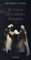 Couverture du livre « Le coeur des enfants léopards » de Wilfried N'Sonde aux éditions Actes Sud