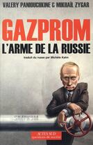 Couverture du livre « Gazprom, l'arme de la Russie » de Valery Paniouchkine et Mikhail Zygar aux éditions Actes Sud