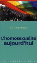 Couverture du livre « L'homosexualité aujourd'hui » de Roth-Bettoni-D aux éditions Milan