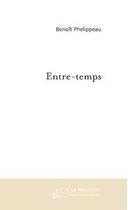 Couverture du livre « Entre-temps » de Benoit Phelippeau aux éditions Le Manuscrit