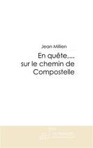 Couverture du livre « En quête, ... sur le chemin de Compostelle » de Jean Millien aux éditions Le Manuscrit