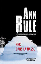 Couverture du livre « Pris dans la nasse » de Ann Rule aux éditions Michel Lafon
