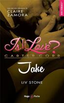 Couverture du livre « Is it love ? Jake » de Liv Stone et Claire Zamora aux éditions Hugo Poche