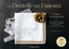 Couverture du livre « La dentelle aux fuseaux : Apprendre facilement avec un petit nombre de fuseaux & des photos pas à pas » de Kikuchi Megumi aux éditions De Saxe