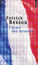 Couverture du livre « L'école des absents » de Patrick Besson aux éditions Points