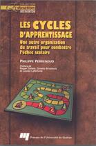 Couverture du livre « Cycle d'apprentissage. une autre organisation du travail » de Perrenoud P aux éditions Presses De L'universite Du Quebec
