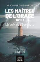 Couverture du livre « Les maîtres de l'orage Tome 3 : la voie de l'égrégore, partie 1 ; l'appel » de Veronique David-Martin aux éditions Le Tram Noir