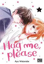 Couverture du livre « Hug me, please Tome 1 » de Ayu Watanabe aux éditions Pika