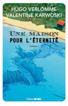 Couverture du livre « Une maison pour l'éternité » de Hugo Verlomme et Valentine Karwoski aux éditions Sud Ouest Editions