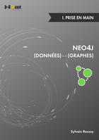 Couverture du livre « Neo4j : des données et des graphes t.1 ; prise en main » de Sylvain Roussy aux éditions Éditions D-booker