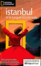 Couverture du livre « Istanbul ; et la Turquie occidentale » de Tristan Rutherford et Kathryn Tomasetti aux éditions National Geographic